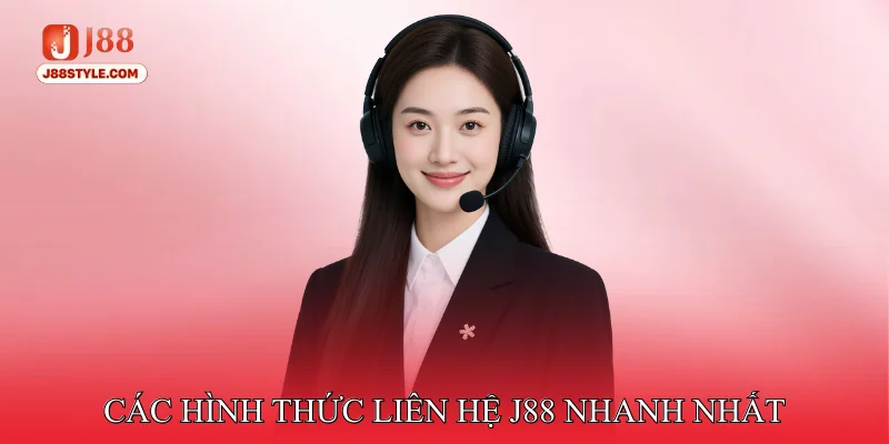 Liên hệ J88 Các hình thức Liên hệ J88 nhanh nhất