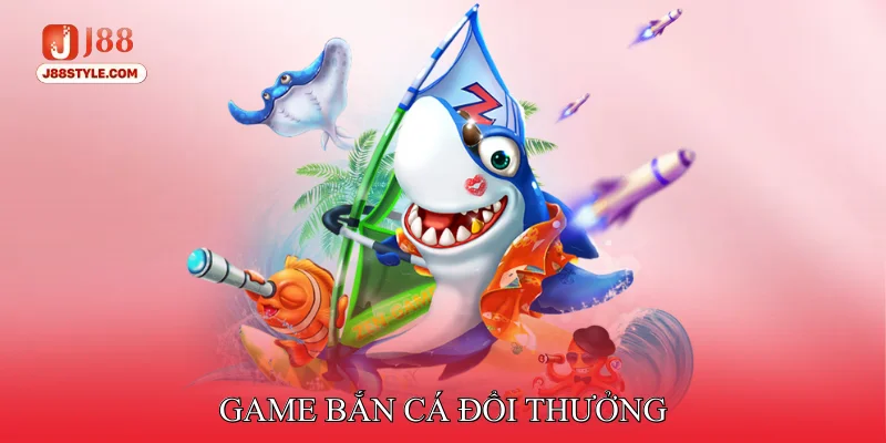 Game Bắn Cá Đổi Thưởng - Tạo Cơ Hội Nhận Jackpot Lớn Mỗi Ngày Game bắn cá đổi thưởng