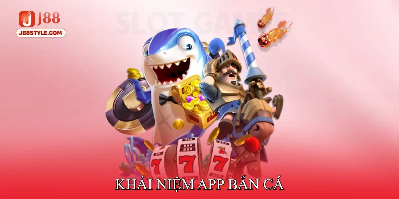 App Bắn Cá - Hỗ Trợ Trải Nghiệm Mượt Mà Trên Điện Thoại Khái niệm App bắn cá