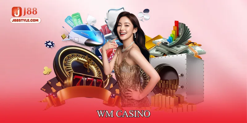WM Casino - Mang Lại Live Casino Mượt Mà Trên Mọi Thiết Bị WM Casino